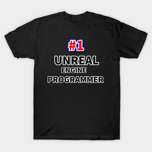 Number one UNREAL ENGINE programmer T-Shirt